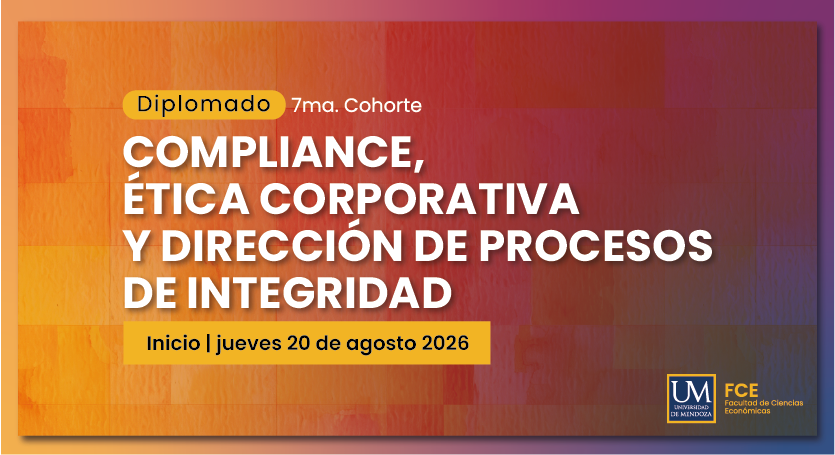 La Facultad de Ciencias Económicas anuncia el lanzamiento de la 7ª cohorte del Diplomado Universitario en Compliance, Ética Corporativa y Dirección de Procesos de Integridad