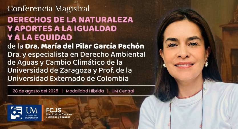 Conferencia Magistral en la Universidad de Mendoza: Derechos de la Naturaleza como Camino hacia la Equidad
