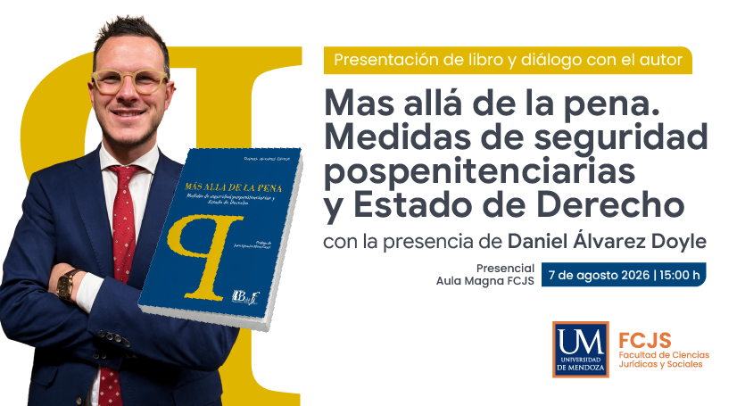 La FCJS invita a la presentación del libro “Más allá de la pena. Medidas de seguridad pospenitenciarias y Estado de Derecho” de Daniel Álvarez Doyle