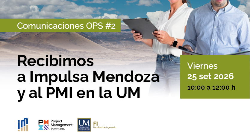 La FI-UM invita a la jornada «Comunicaciones OPS #2: Recibimos a Impulsa Mendoza y al PMI»