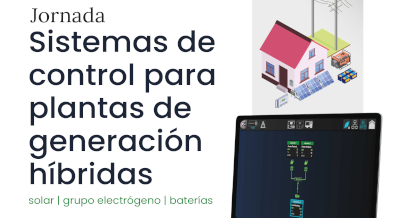 Jornada sobre Sistemas de Control para Plantas de Generación Híbridas: innovación energética en modalidad híbrida