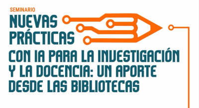 Seminario sobre Inteligencia Artificial: Nuevas prácticas para la investigación y la docencia desde las bibliotecas
